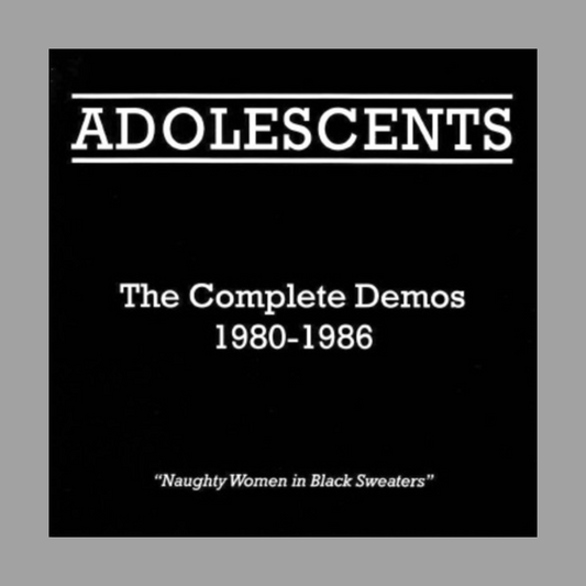 Adolescents - Complete Demos 1980-1986