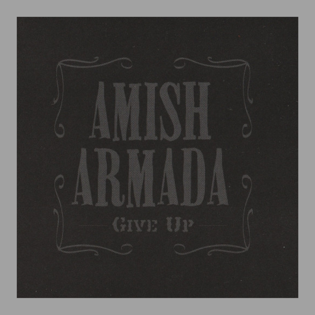 Amish Armada - Give Up