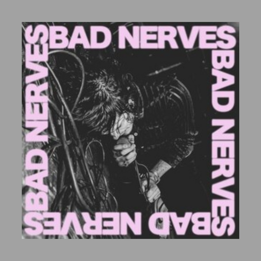 Bad Nerves - Bad Nerves