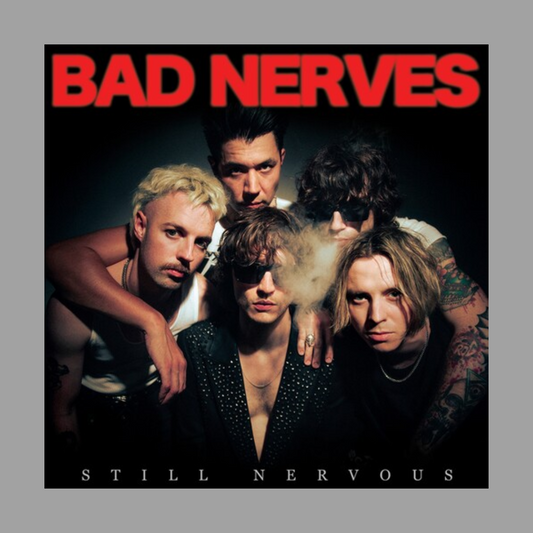 Bad Nerves - Still Nervous [Preorder]