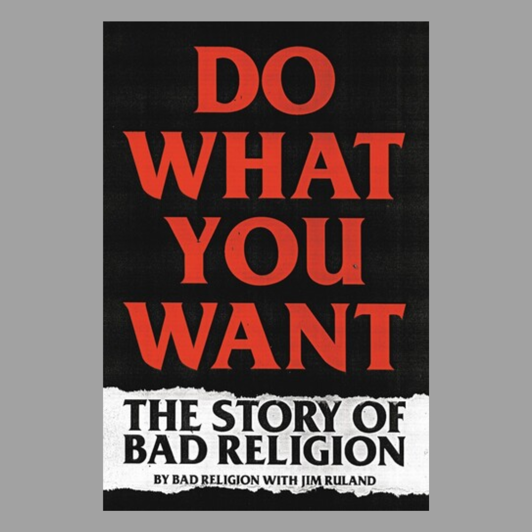 Do What You Want: The Story of Bad Religion
