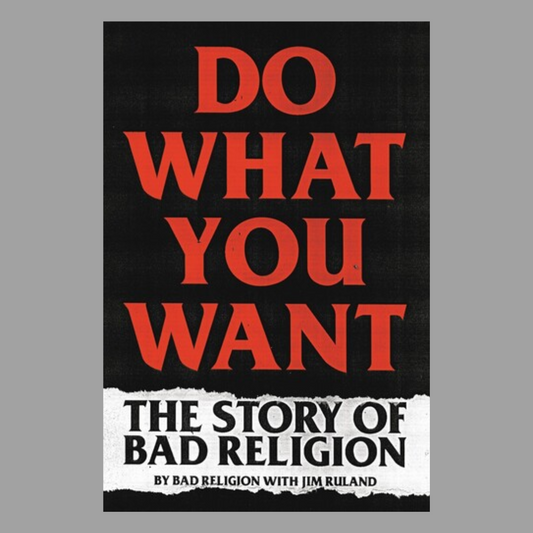 Do What You Want: The Story of Bad Religion