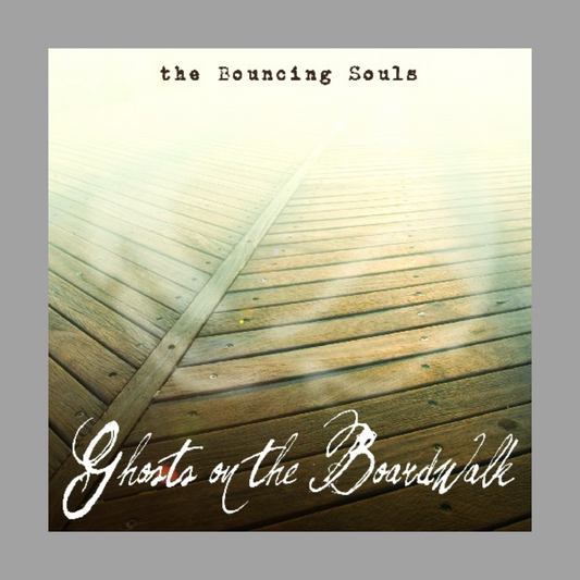 Bouncing Souls - Ghosts On The Boardwalk