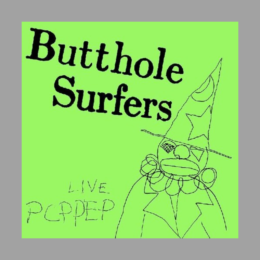 Butthole Surfers – Live PCPPEP