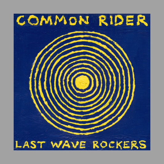 Common Rider - Last Wave Rockers [Preorder]