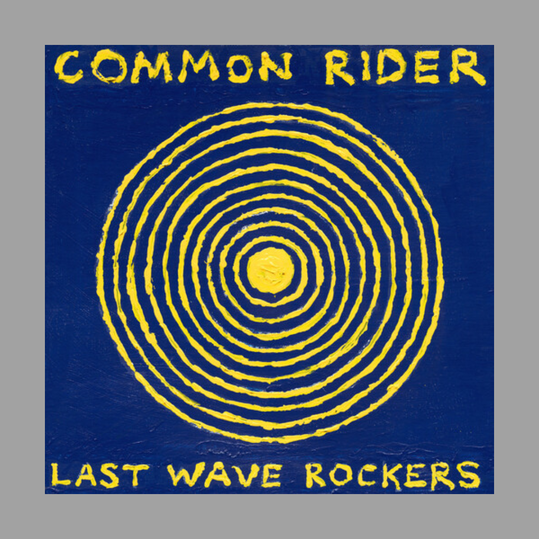 Common Rider - Last Wave Rockers