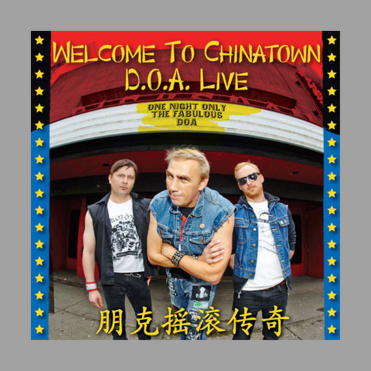 D.O.A. - Welcome To Chinatown: Live