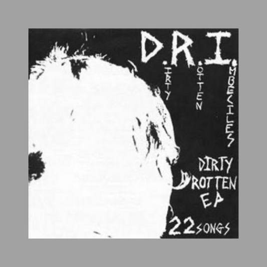 D.R.I. - Dirty Rotten EP