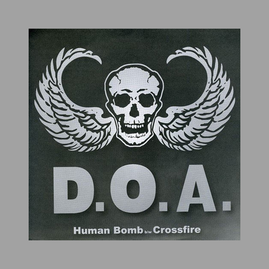 D.O.A. - Human Bomb / Crossfire 7"