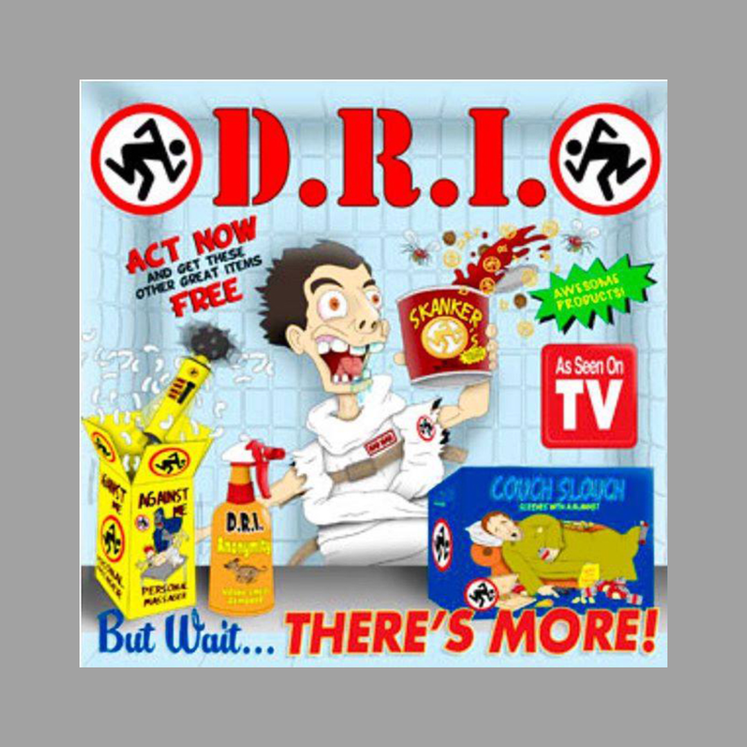 D.R.I. - But Wait... There's More!