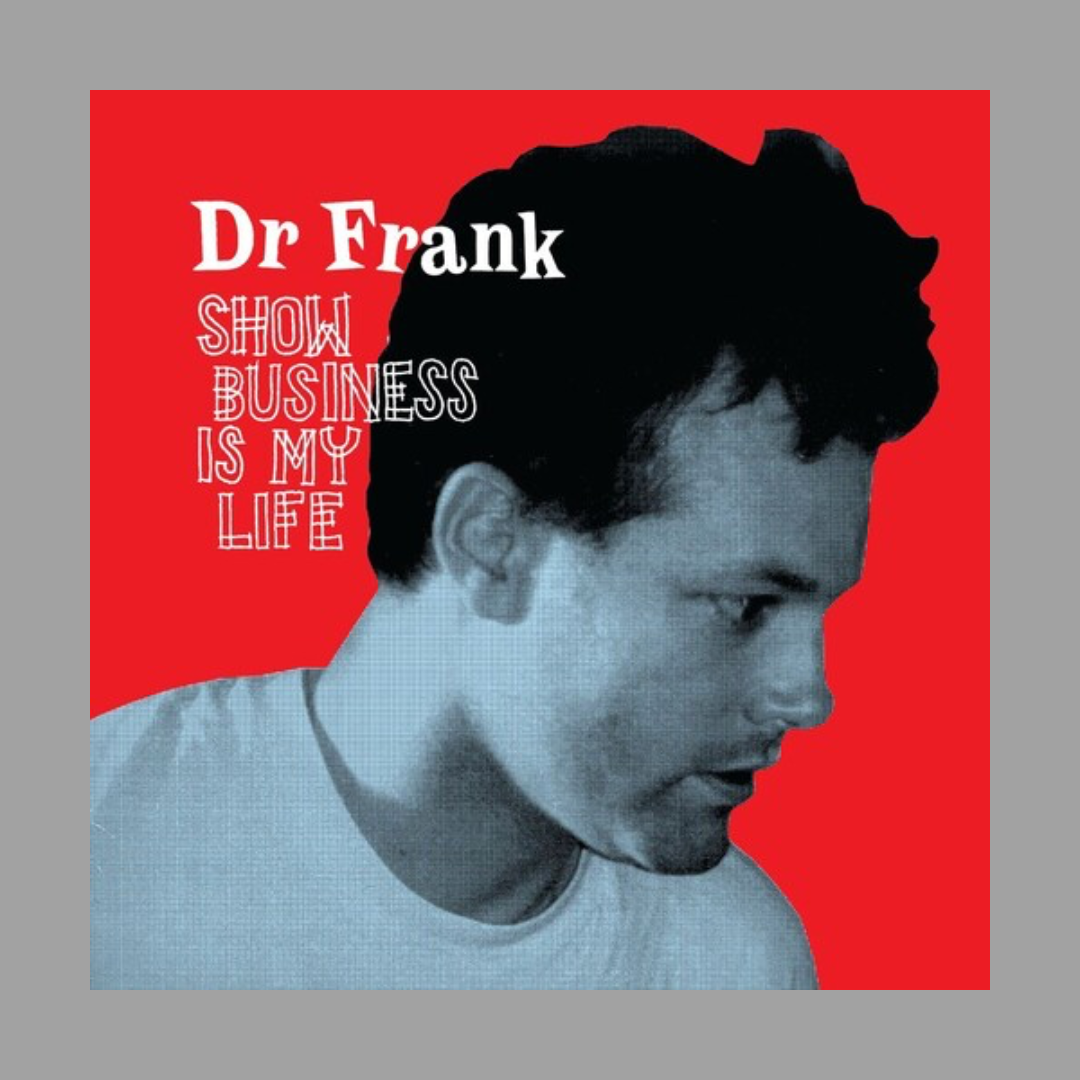 Dr Frank - Show Business Is My Life [Preorder]