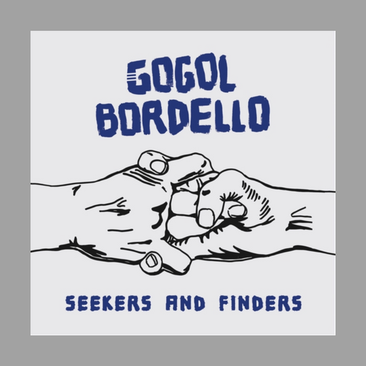 Gogol Bordello - Seekers And Finders