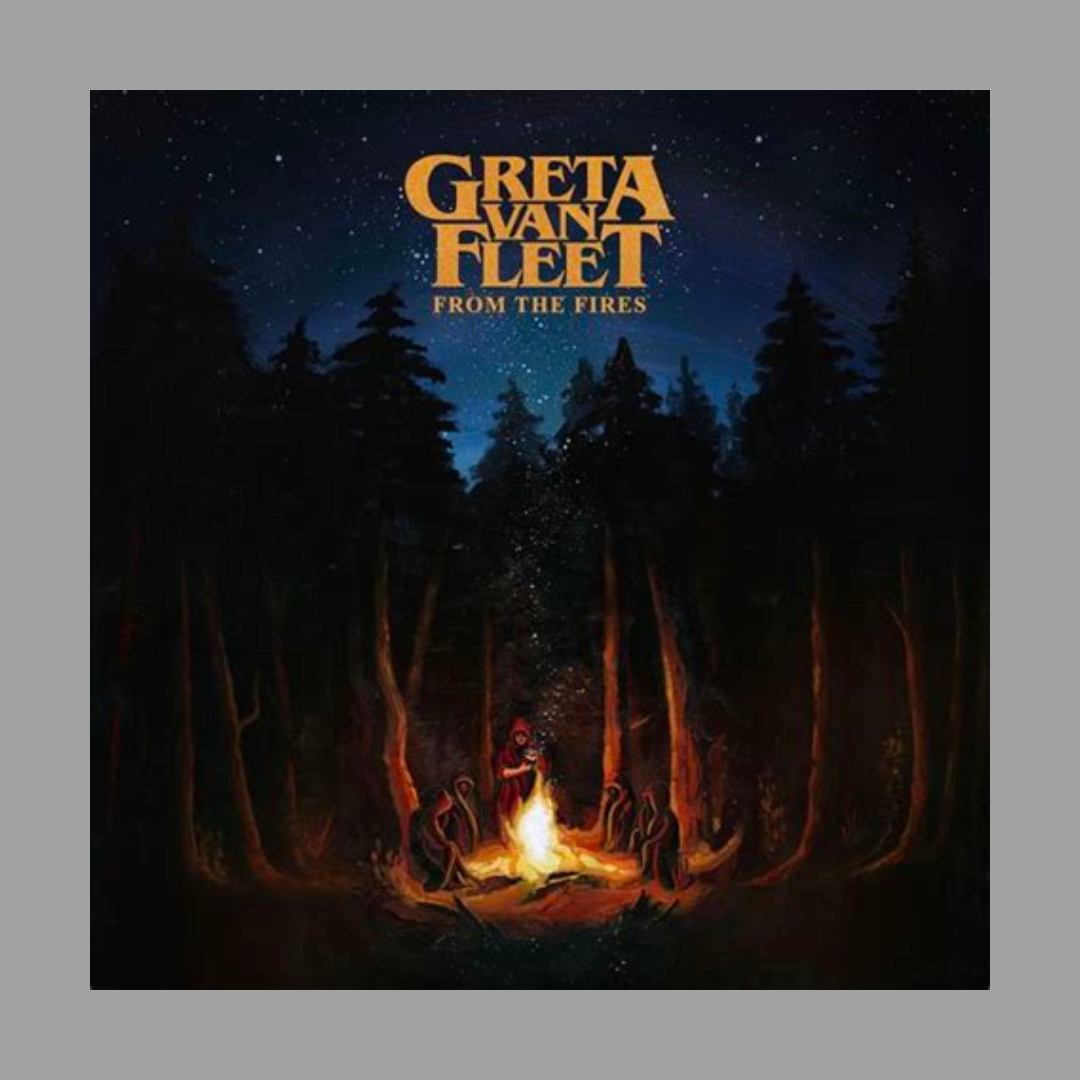 Greta Van Fleet - From The Fires