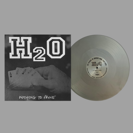 H2O - Nothing To Prove (Limited Edition of 1,000)