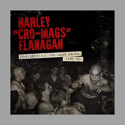 Harley "Cro-Mags" Flanagan - The Original Cro-Mags Demos: 1982-83