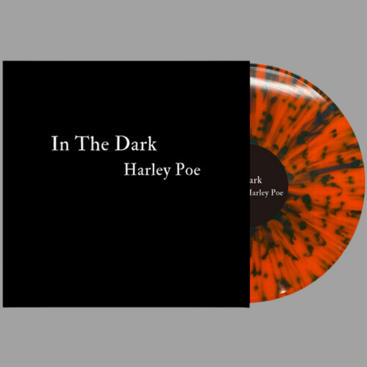 Harley Poe - In The Dark: Or, B-Movie Trash (Limited Edition of 1,000) [Preorder]