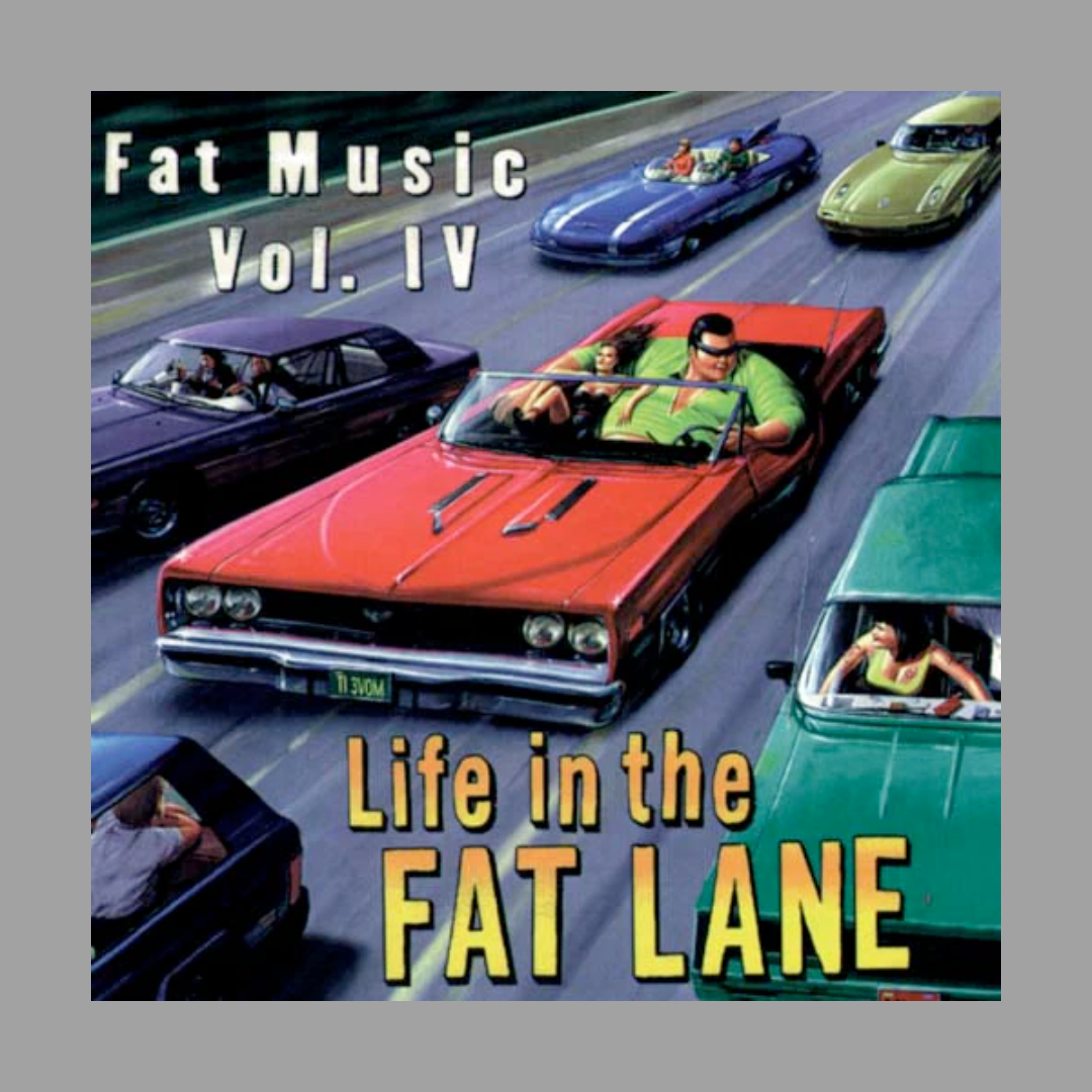 Various Artists - Fat Music Vol. IV: Life In The Fat Lane