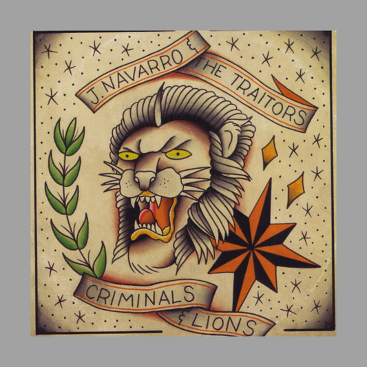 J. Navarro & The Traitors - Criminals & Lions