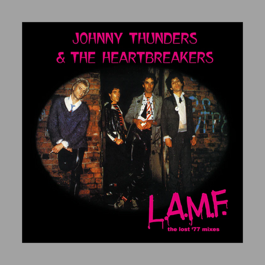 Johnny Thunders and the Heartbreakers - L.A.M.F. - The Lost '77 Mixes (Limited Edition)