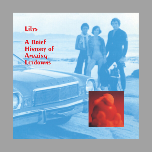 Lilys - A Brief History Of Amazing Letdowns