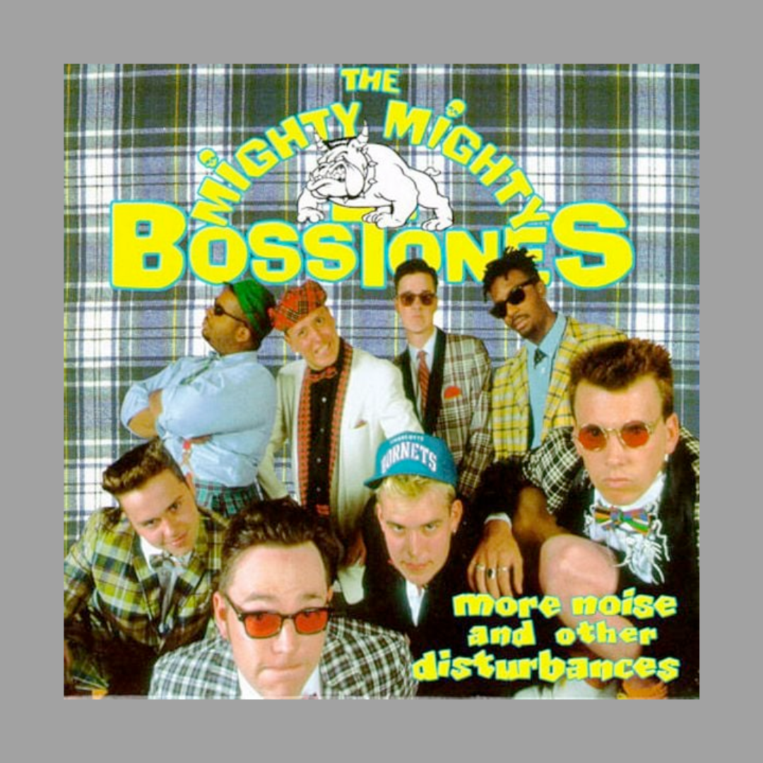 Mighty Mighty Bosstones - More Noise and Other Disturbances ...