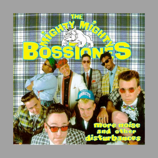 Mighty Mighty Bosstones - More Noise and Other Disturbances