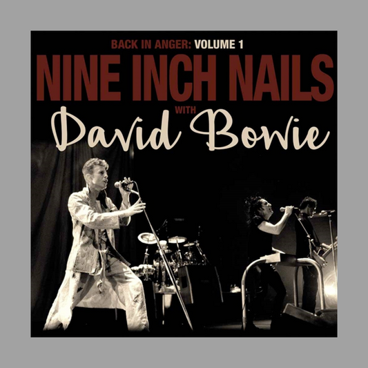 Nine Inch Nails & David Bowie - Back In Anger: Volumes 1 & 2