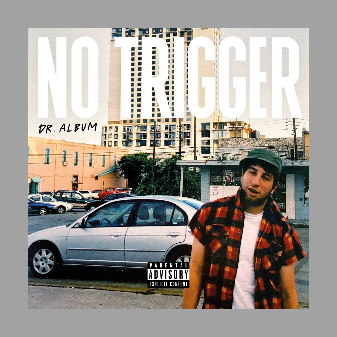 No Trigger - Dr. Album