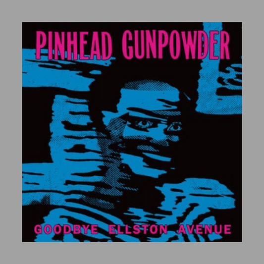 Pinhead Gunpowder - Goodbye Ellston Avenue (Indie-Exclusive)