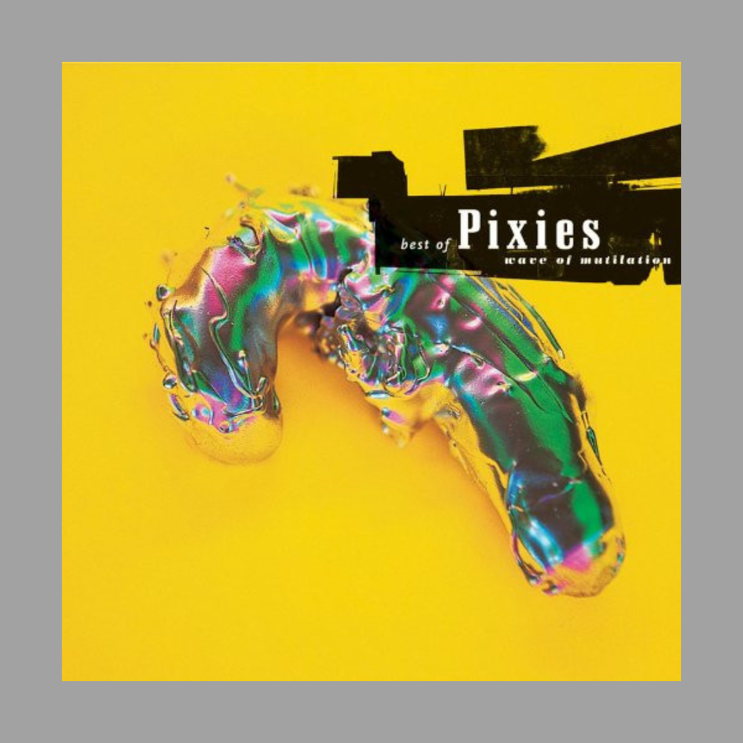 Pixies - Wave Of Mutilation: Best Of