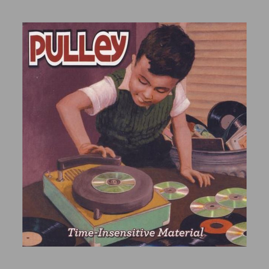 Pulley - Time-Insensitive Material [Preorder]