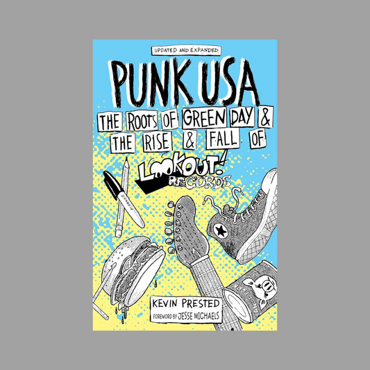Punk USA: The Roots Of Green Day & The Rise And Fall Of Lookout! Records