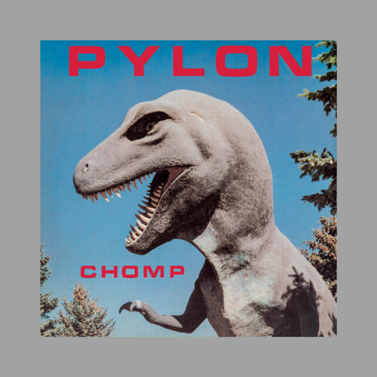 Pylon - Chomp [Preorder]
