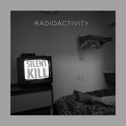 Radioactivity - Silent Kill