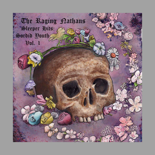 Raging Nathans - Sleeper Hits: Sordid Youth Vol. 1