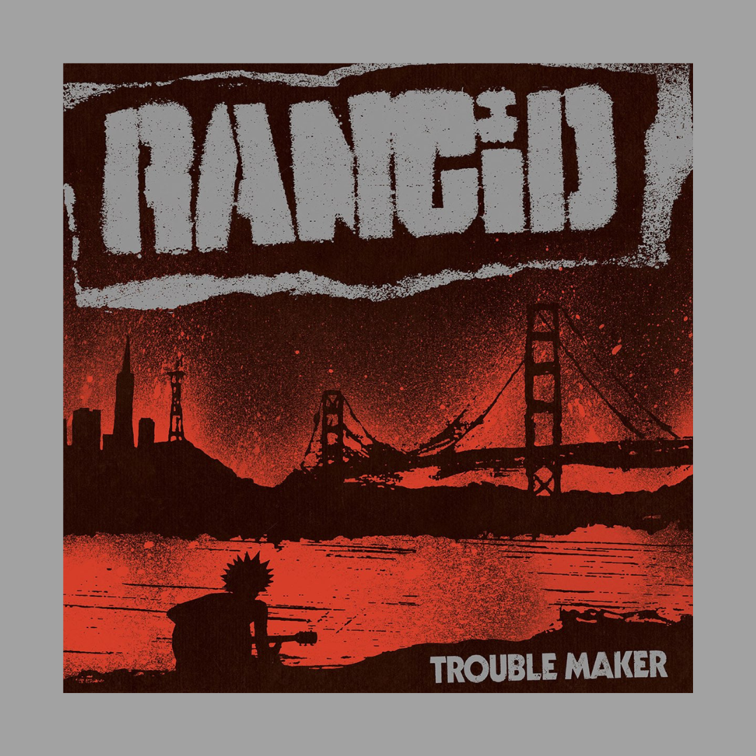 Rancid - Trouble Maker