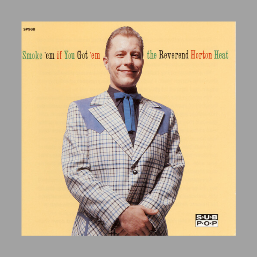 Reverend Horton Heat - Smoke 'Em If You Got 'Em