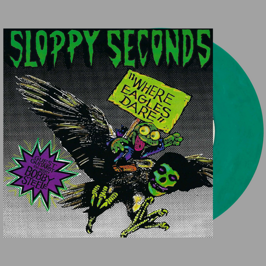 Sloppy Seconds - Where Eagles Dare 7"