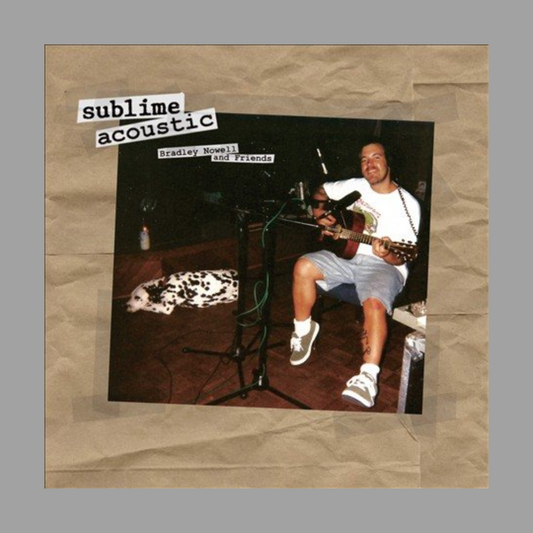 Sublime - Acoustic: Bradley Nowell & Friends