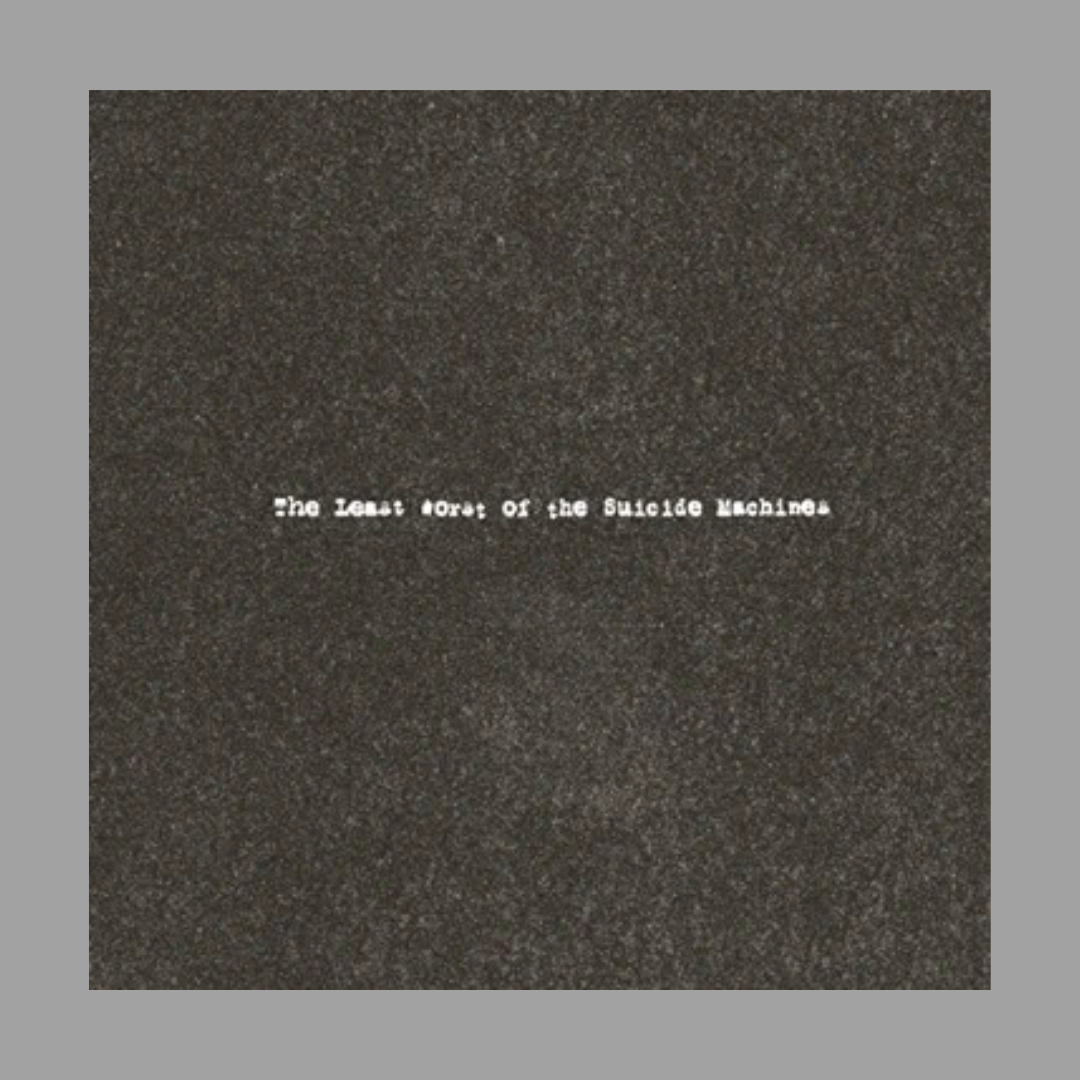 Suicide Machines - The Least Worst of the Suicide Machines (Limited Edition of 800)