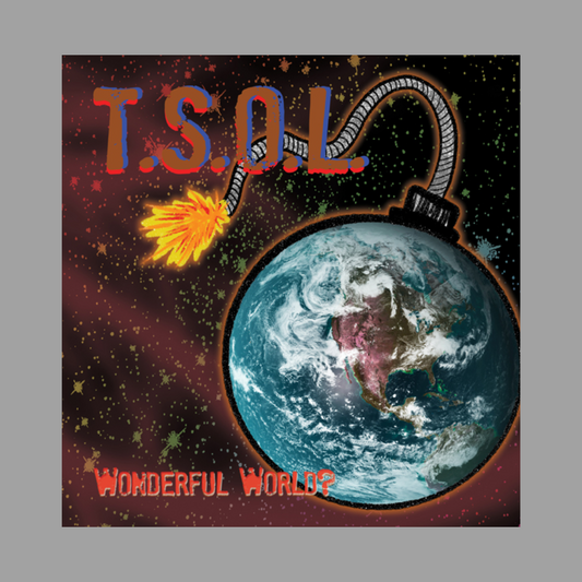 T.S.O.L. - Wonderful World? (Limited Edition of 250)