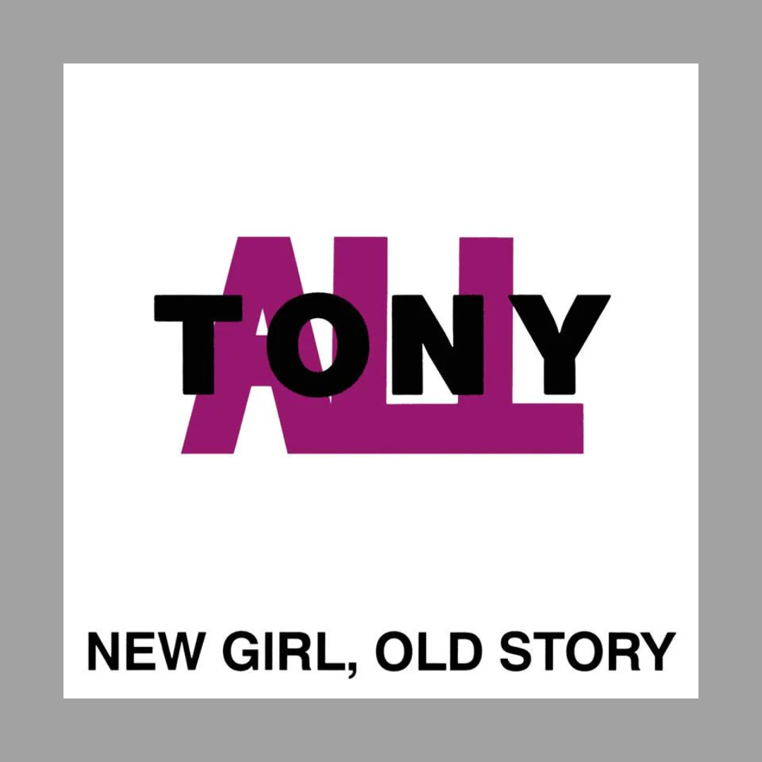 TONYALL - New Girl, Old Story
