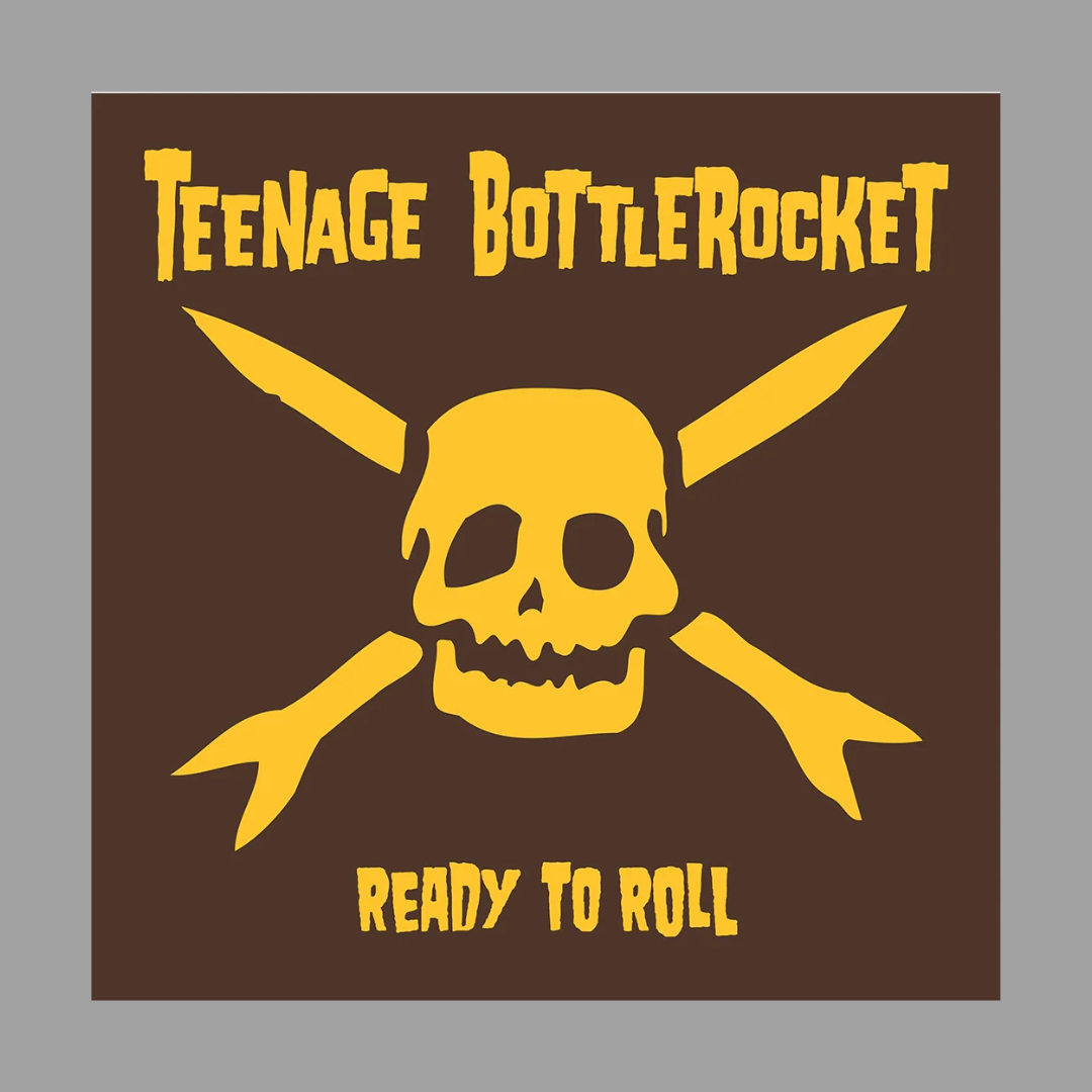 Teenage Bottlerocket - Ready To Roll (Limited Edition of 1,000)