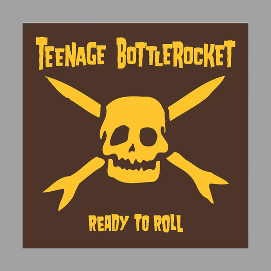 Teenage Bottlerocket - Ready To Roll (Limited Edition of 1,000)
