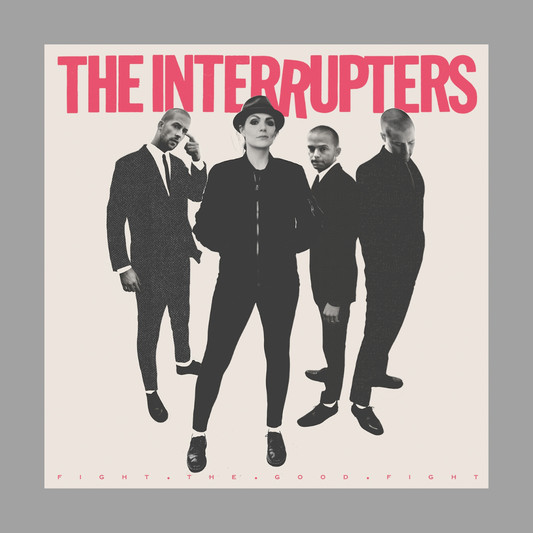 Interrupters - Fight the Good Fight