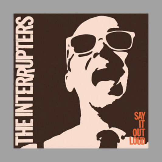 Interrupters - Say It Out Loud