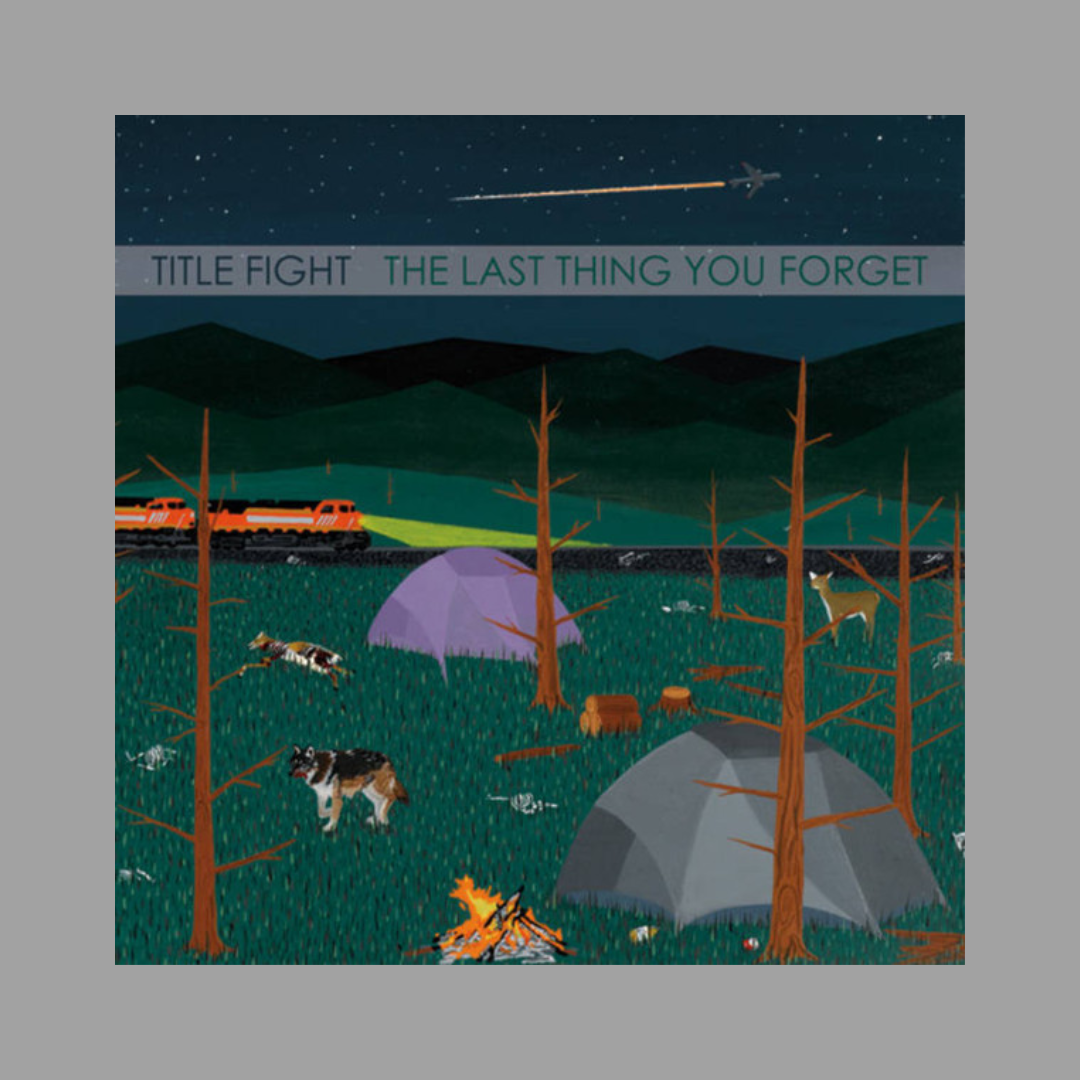 Title Fight - The Last Thing You Forget