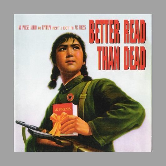 Various Artists - Better Read Than Dead: A Benefit For AK Press