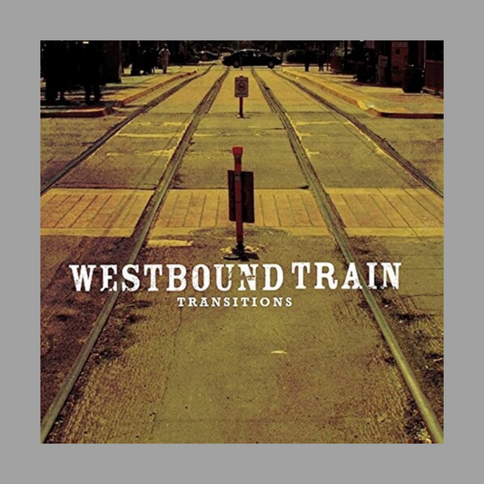 Westbound Train - Transitions