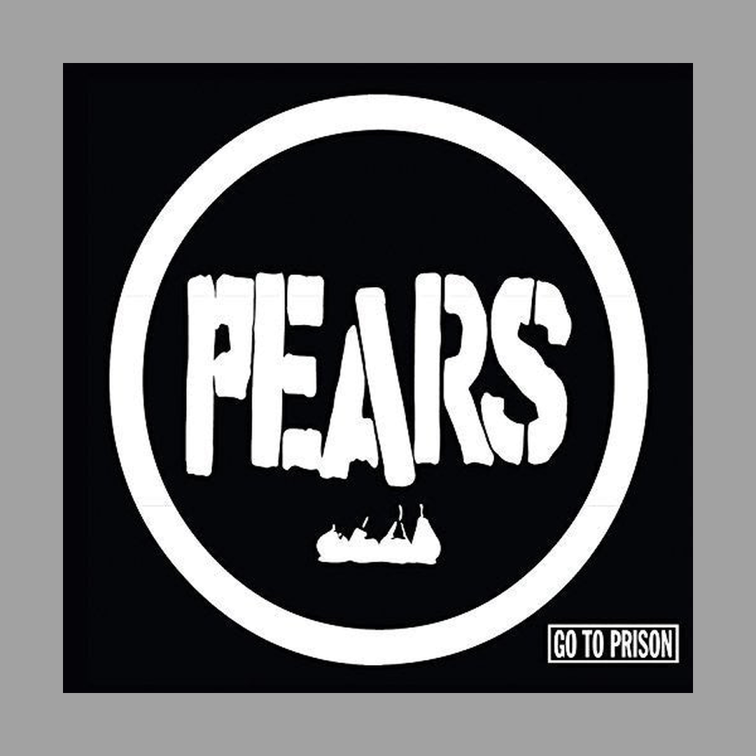 Pears - Go To Prison